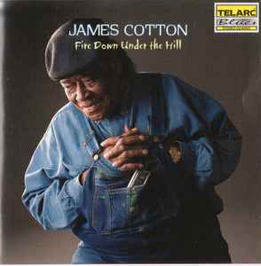 James Cotton - Fire Down Under The Hill album cover