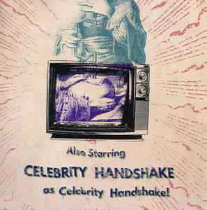 Celebrity Handshake - Also Starring Celebrity Handshake As Celebrity Handshake album cover