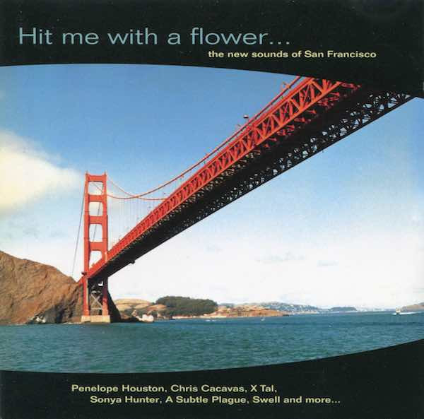 Hit Me With A Flower... The New Sounds Of San Francisco (1993, CD
