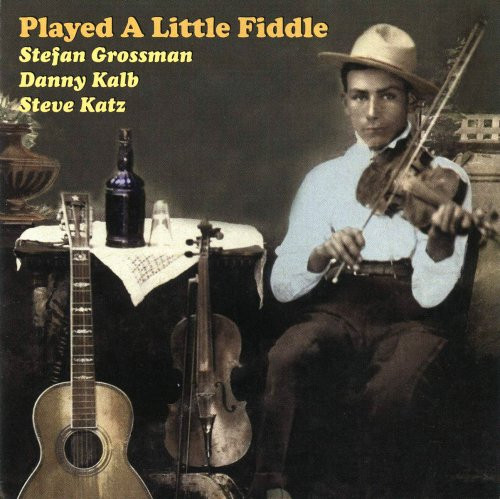 descargar álbum Stefan Grossman, Danny Kalb, Steve Katz - Played A Little Fiddle