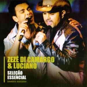 Zezé Di Camargo & Luciano – Seleção Essencial (2013, CD) - Discogs