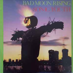 Sonic Youth – Bad Moon Rising (1988