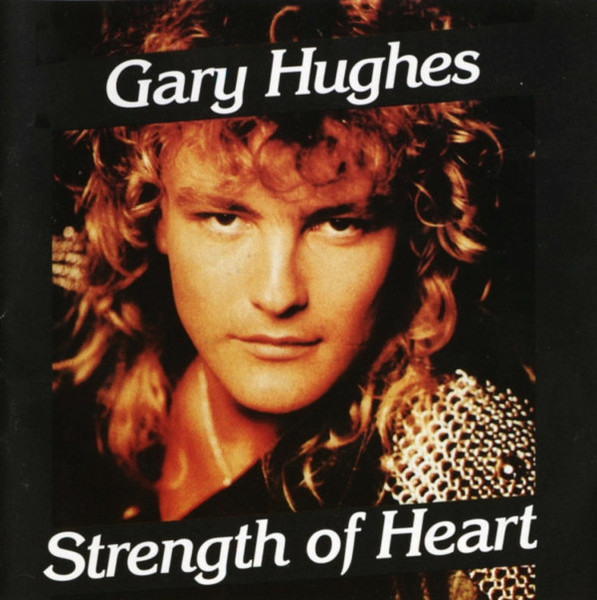 Gary Hughes 「STRENGTH OF HEART」 メロディアス・ハード系名盤