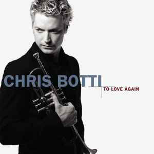 Chris Botti - To Love Again (The Duets) album cover