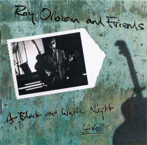 Roy Orbison And Friends - A Black And White Night Live album cover