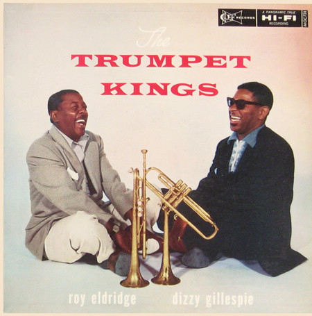 Roy Eldridge And Dizzy Gillespie – The Trumpet Kings (1956, Vinyl 