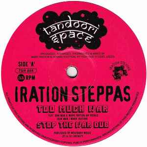 Too Much War / What's Wrong - Iration Steppas