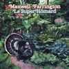 Maxwell Farrington* & Le SuperHomard - I Had It All