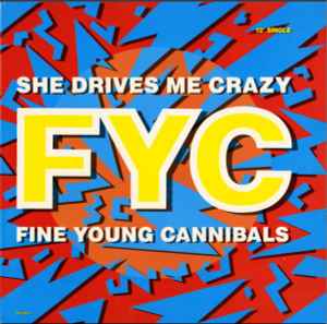 She Drives Me Crazy - Fine Young Cannibals