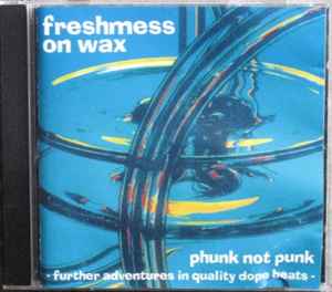Freshmess On Wax - Phunk Not Punk album cover