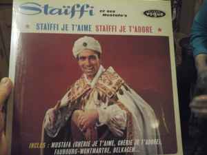 Staiffi Et Ses Mustafa's - Staïffi Je T'aime Staïffi Je T'adore album cover