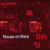 Mouse On Mars - Bilk