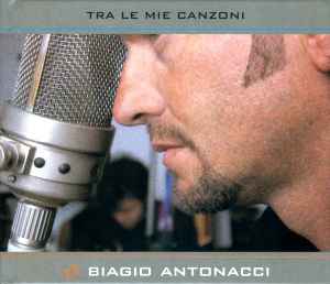 Biagio Antonacci - Tra Le Mie Canzoni album cover