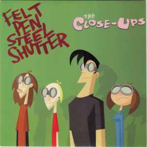 The Close-Ups - Felt Pen Steel Shutter album cover