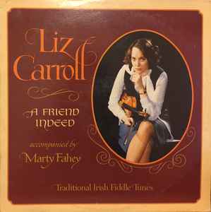Liz Carroll - A Friend Indeed (Traditional Irish Fiddle Tunes) album cover