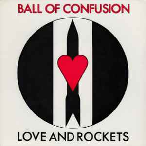 Ball Of Confusion - Love And Rockets