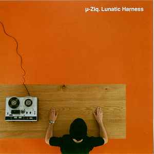 µ-Ziq - Lunatic Harness