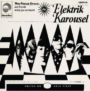 The Focus Group - Elektrik Karousel