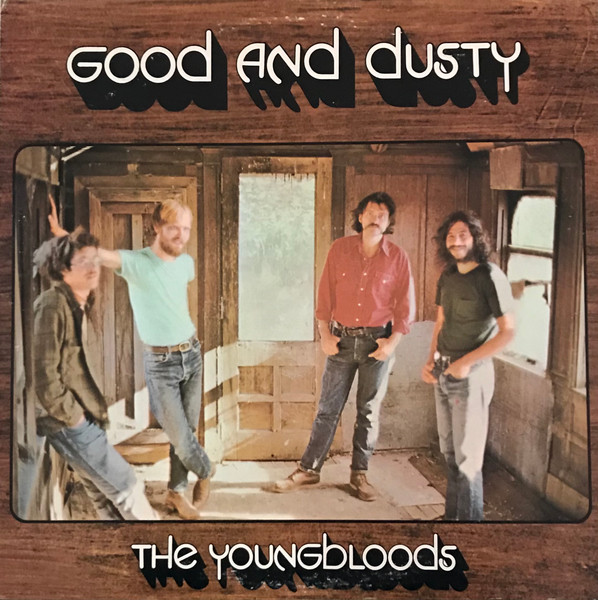 The Youngbloods - Good And Dusty | Releases | Discogs