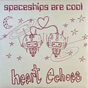 Spaceships Are Cool - Heart Echoes album cover