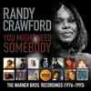 Randy Crawford - You Might Need Somebody – The Warner Bros. Recordings 1976-1993