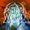 Astral Magic - Transmissions From Outer Space