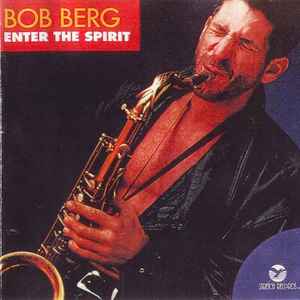 Enter the spirit : second sight / Bob Berg, saxo t & saxo s | Berg, Bob. Saxo t & saxo s