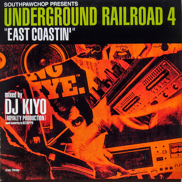 DJ Kiyo – Underground Railroad 4 (East Coastin') (2008, CD) - Discogs