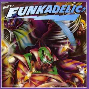 Funkadelic (2) - Who's A Funkadelic?