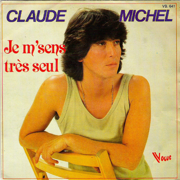 lataa albumi Claude Michel - Je Msens Très Seul Dis moi Que Tu Maimes
