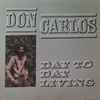 Don Carlos (2) - Day To Day Living