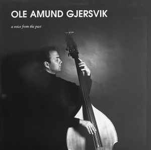 Ole Amund Gjersvik - A Voice From The Past album cover