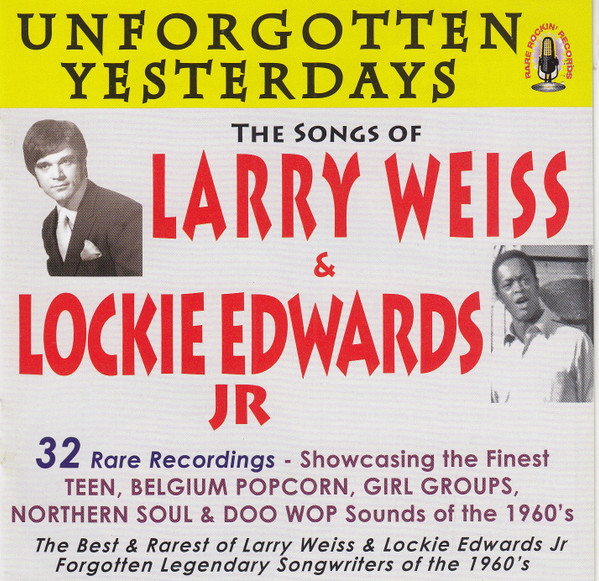Unforgotten Yesterdays - The Songs Of Larry Weiss u0026 Lockie Edwards Jr  (2007