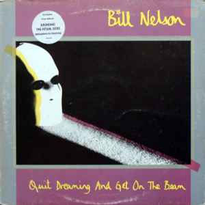 Quit Dreaming And Get On The Beam / Sounding The Ritual Echo (Atmospheres For Dreaming) - Bill Nelson