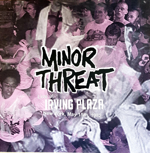 Minor Threat – Live at Irving Plaza, New York, May 15th, 1982