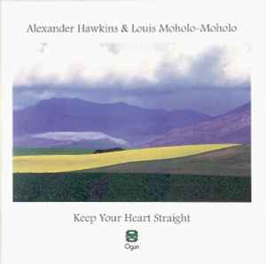 Alexander Hawkins - Keep Your Heart Straight album cover