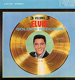 Elvis Presley – 50,000,000 Elvis Fans Can't Be Wrong - Elvis' Gold