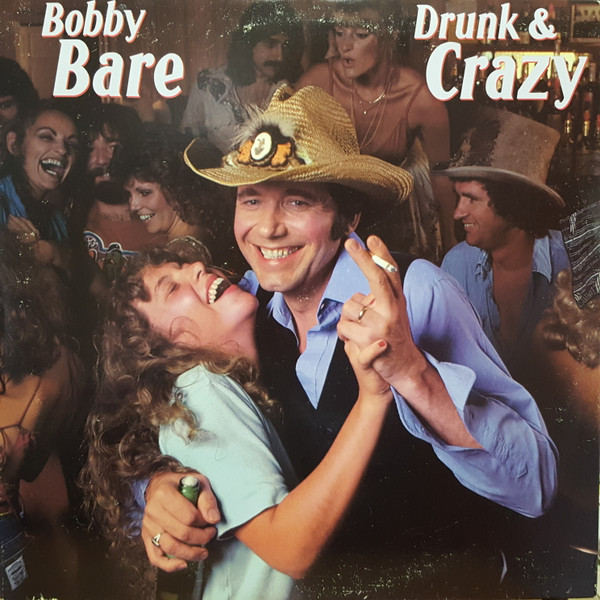 Bobby Bare – Drunk And Crazy (1980, Vinyl) - Discogs