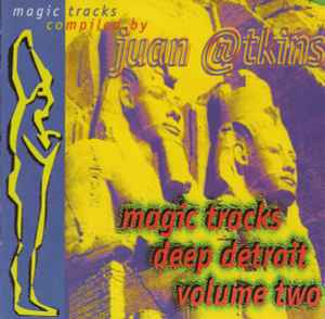 Juan Atkins - Magic Tracks (Deep Detroit Volume Two) album cover