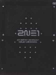 2NE1 – 2011 2NE1 1st Live Concert [NOLZA!] (Live In Seoul) (2013