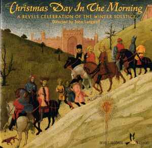 John Langstaff - Christmas Day In The Morning (A Revels Celebration Of The Winter Solstice) album cover
