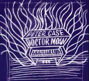 Peter Case - Doctor Moan album cover