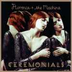 Florence + The Machine - Ceremonials | Releases | Discogs