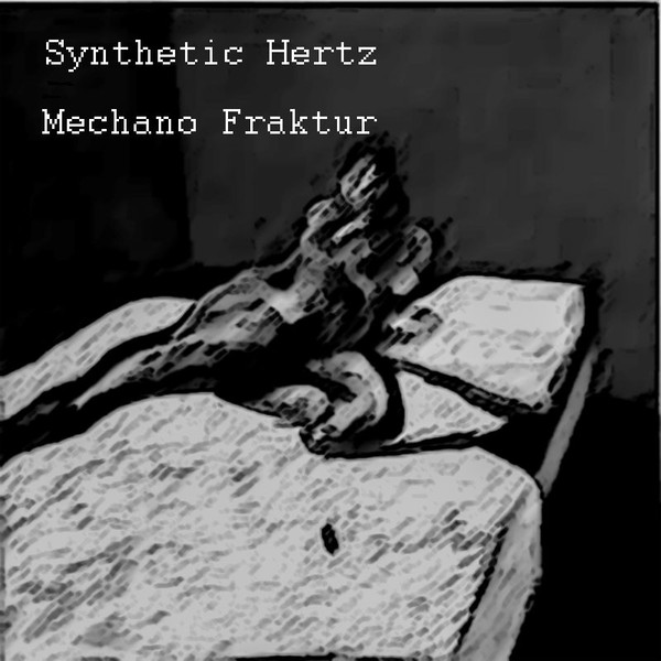 ladda ner album Synthetic Hertz - Mechano Fraktur