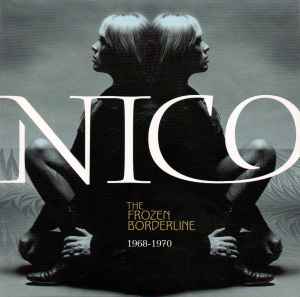 Nico (3) - The Frozen Borderline 1968-1970