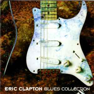 Eric Clapton – Blues Collection (1998, CD) - Discogs