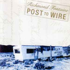 Post To Wire - Richmond Fontaine