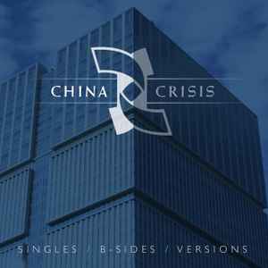 China Crisis - Singles / B-Sides / Versions album cover