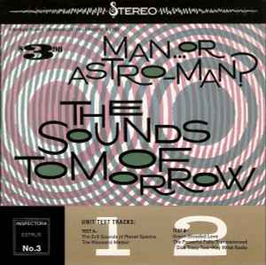 The Sounds Of Tomorrow - Man...Or Astro-Man?