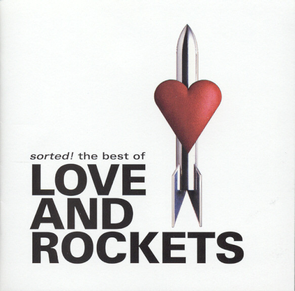 Love And Rockets - Sorted! The Best Of Love And Rockets | Releases 